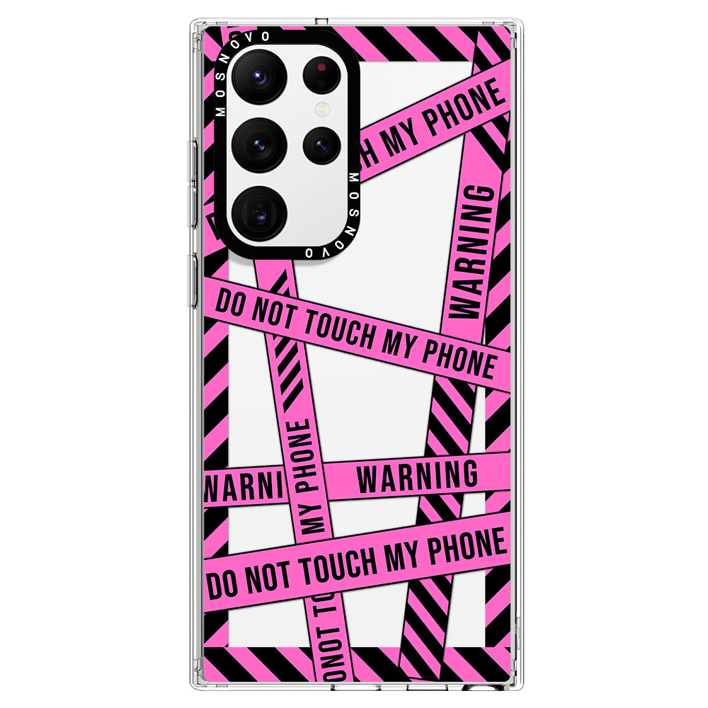 Do Not Touch My Phone Case - Samsung Galaxy S22 Ultra Case