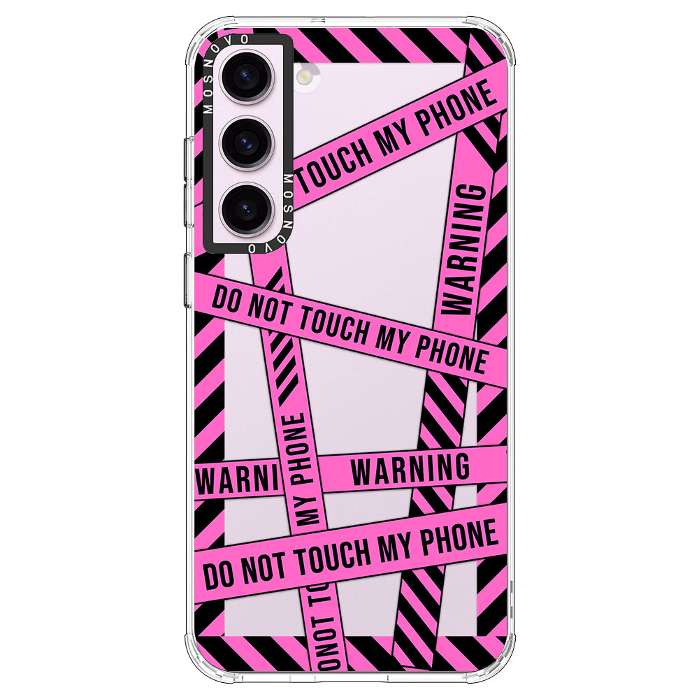 Do Not Touch My Phone Case - Samsung Galaxy S23 Plus Case