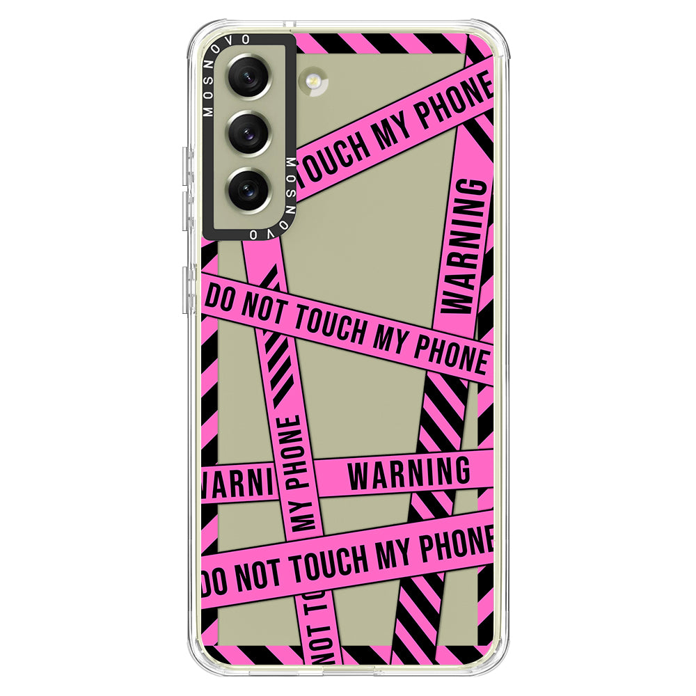 Do Not Touch My Phone Case - Samsung Galaxy S21 FE Case