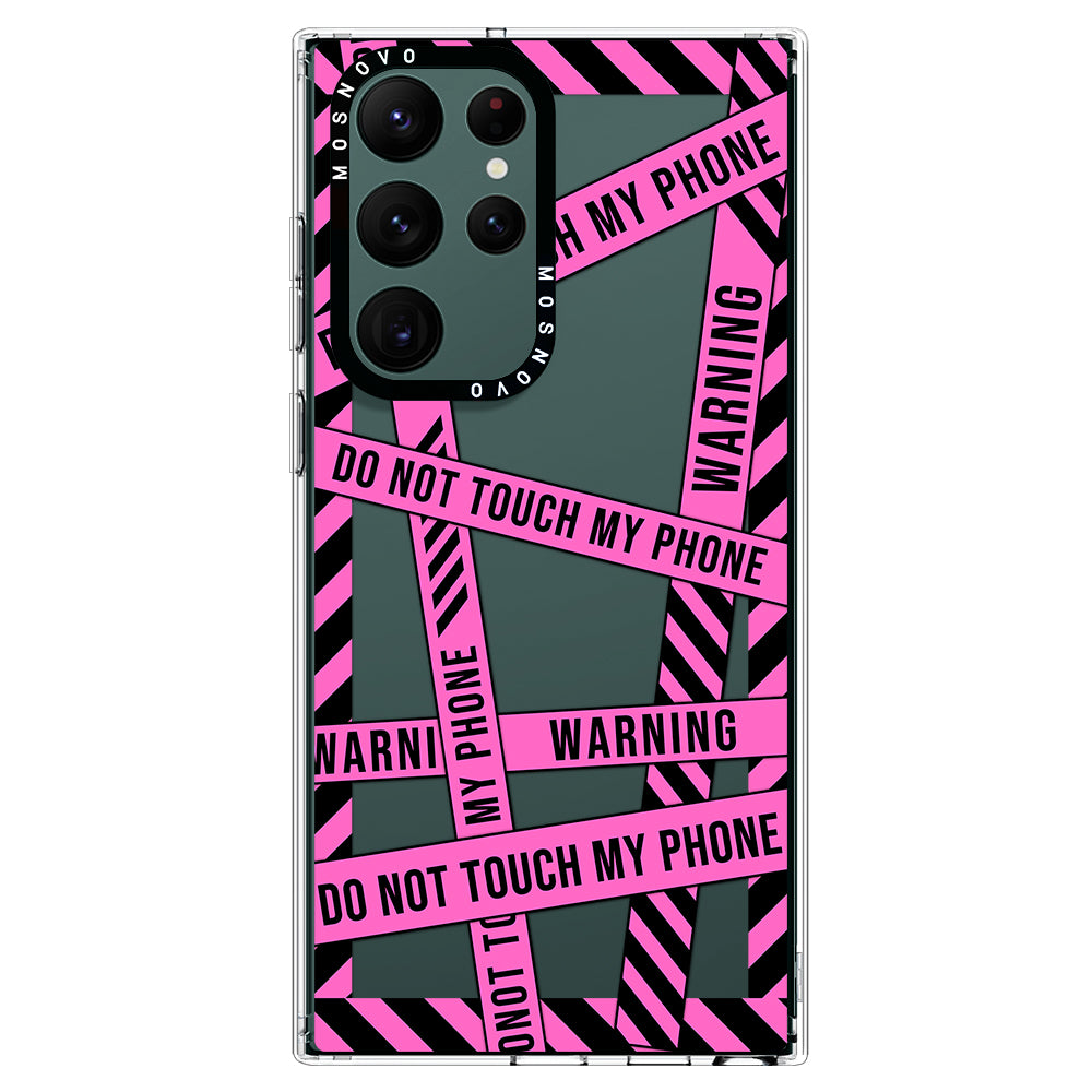 Do Not Touch My Phone Case - Samsung Galaxy S22 Ultra Case