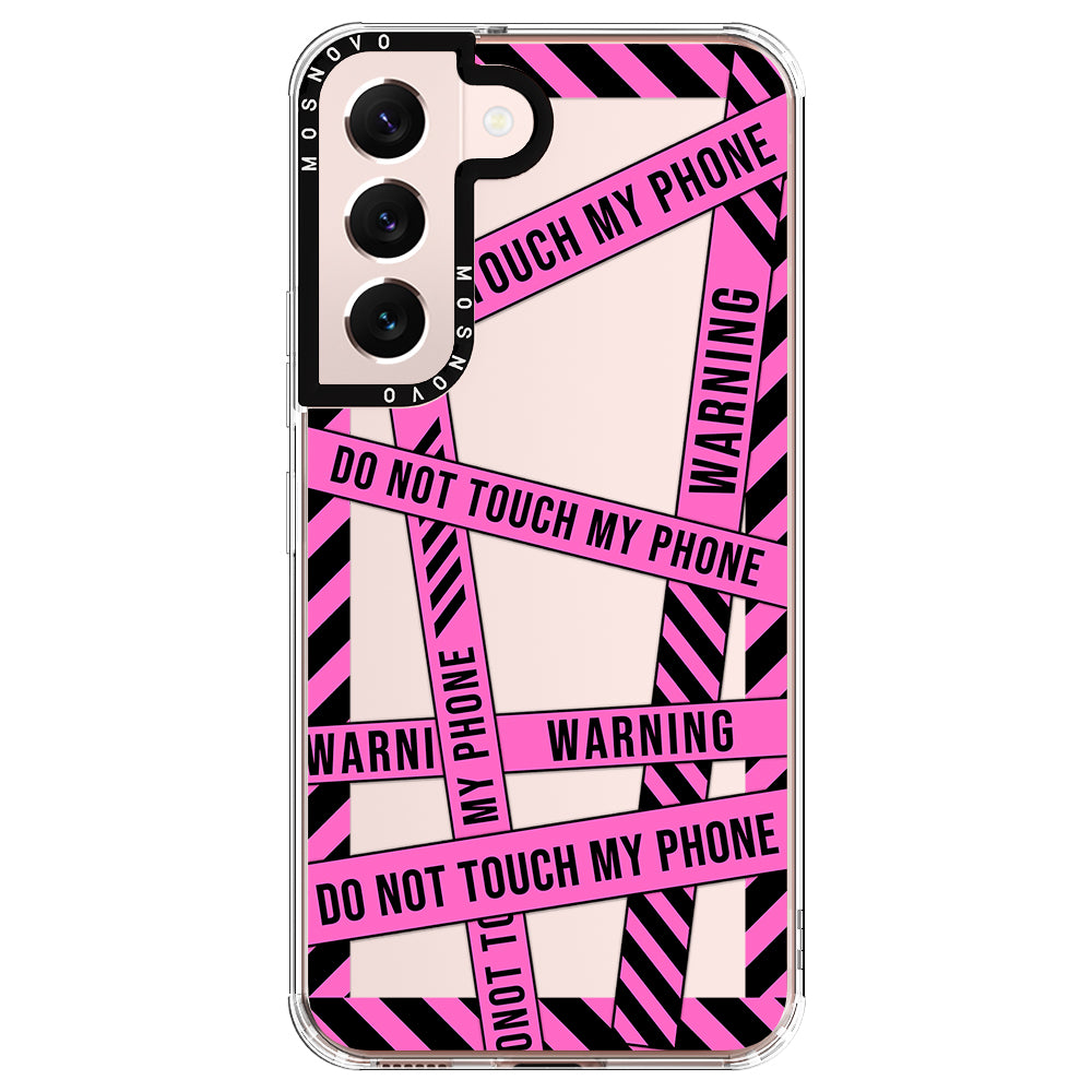 Do Not Touch My Phone Case - Samsung Galaxy S22 Case