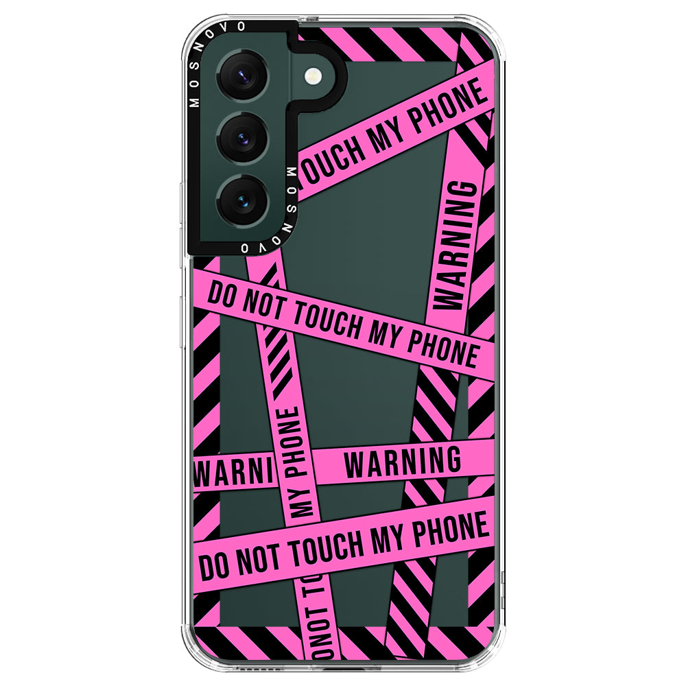 Do Not Touch My Phone Case - Samsung Galaxy S22 Plus Case