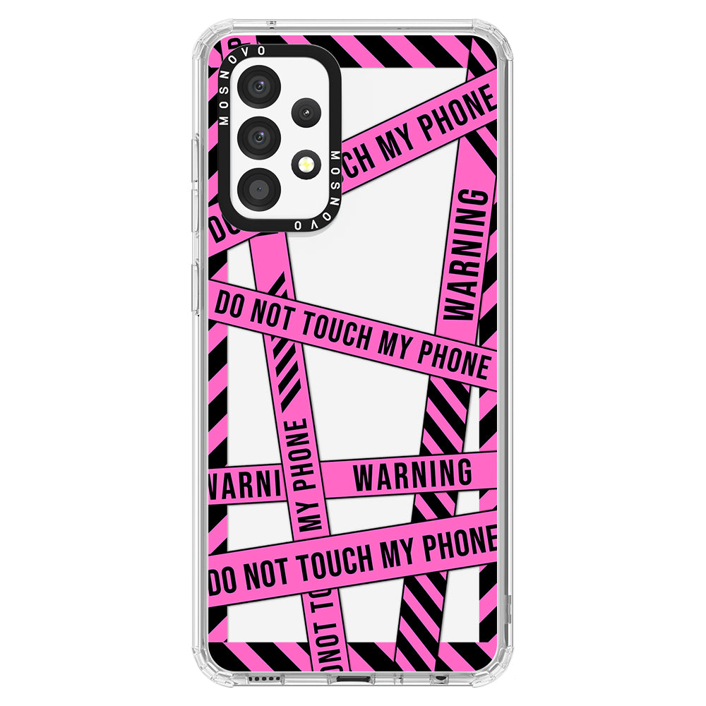 Do Not Touch My Phone Case - Samsung Galaxy A52 & A52s Case