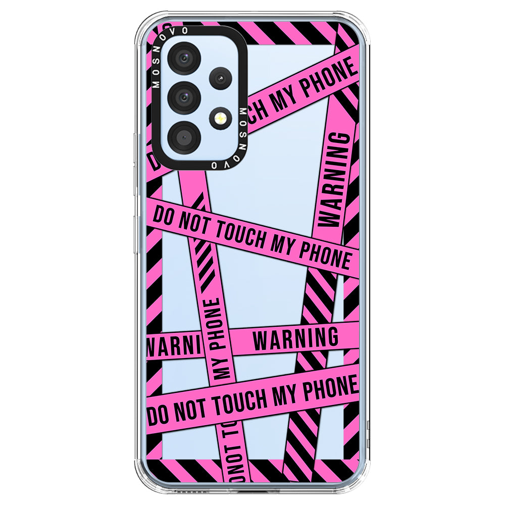 Do Not Touch My Phone Case - Samsung Galaxy A53 Case