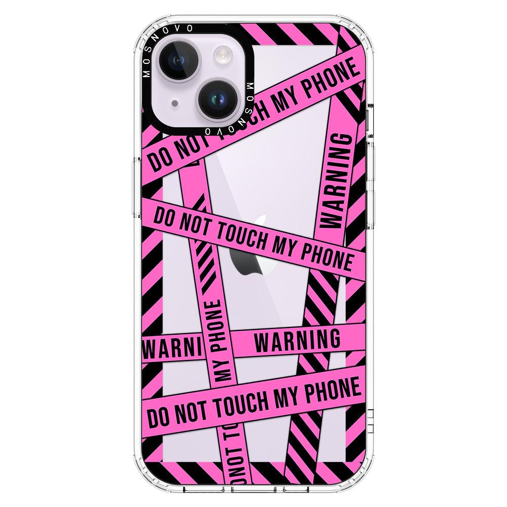 Do Not Touch My Phone Phone Case - iPhone 14 Case - MOSNOVO