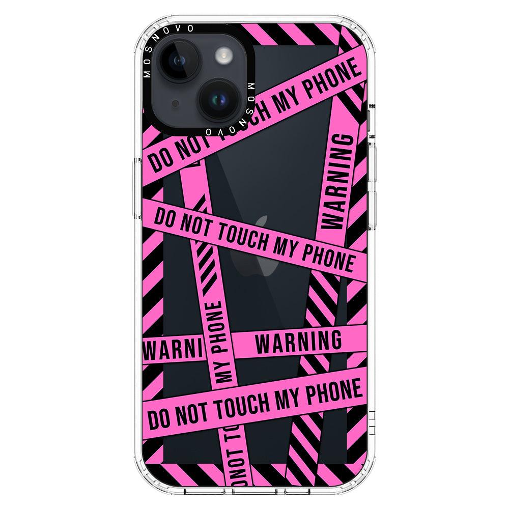 Do Not Touch My Phone Phone Case - iPhone 14 Case - MOSNOVO