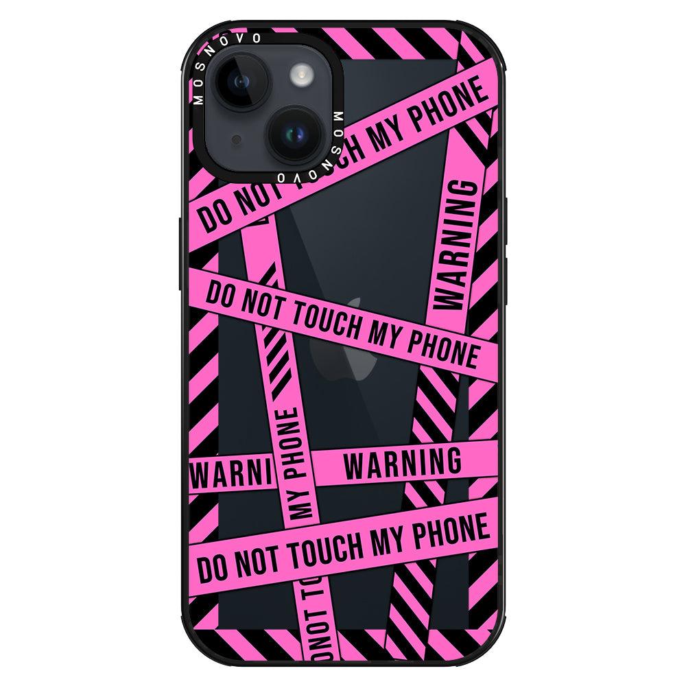 Do Not Touch My Phone Phone Case - iPhone 14 Plus Case - MOSNOVO