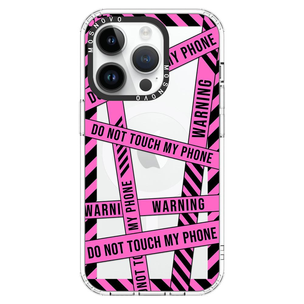 Do Not Touch My Phone Phone Case - iPhone 14 Pro Case - MOSNOVO