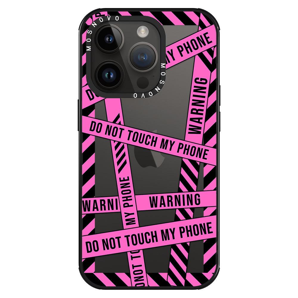 Do Not Touch My Phone Phone Case - iPhone 14 Pro Case - MOSNOVO
