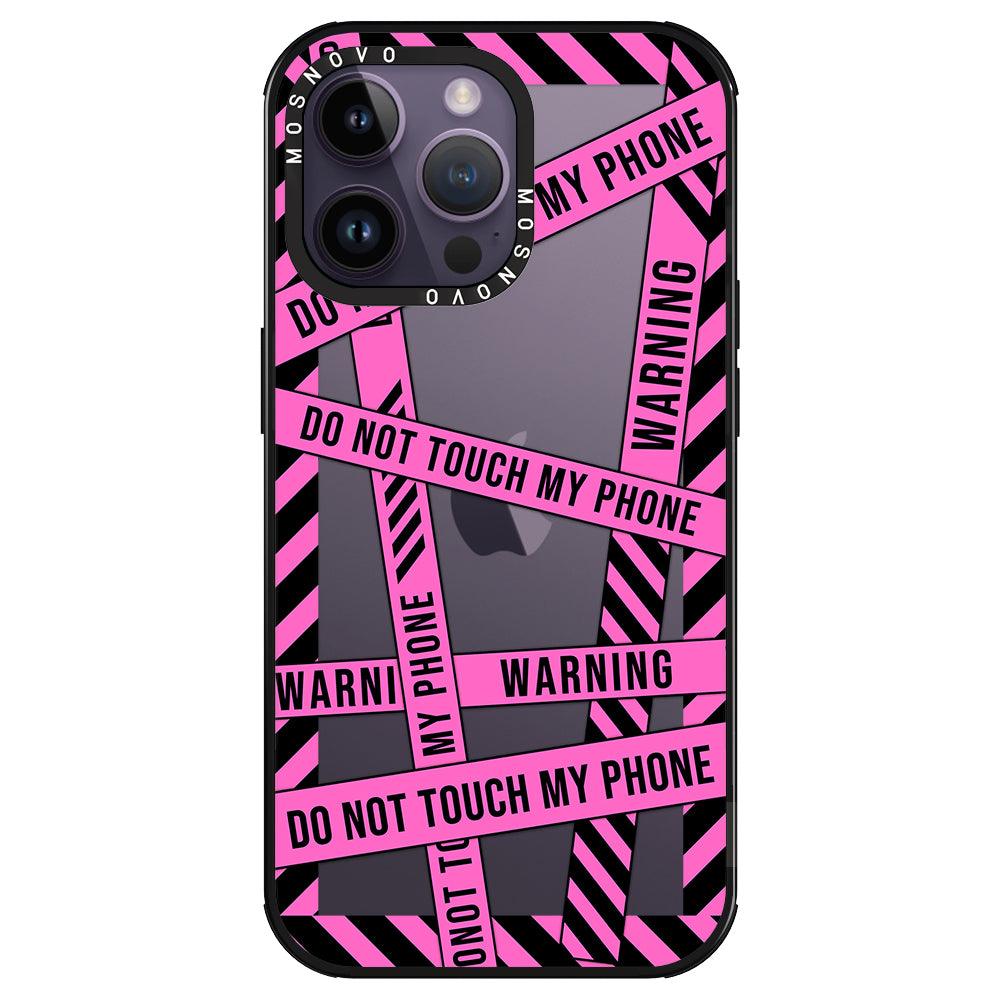 Do Not Touch My Phone Phone Case - iPhone 14 Pro Max Case - MOSNOVO