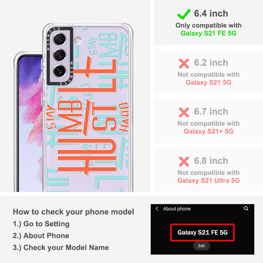 Stay Humble Hustle Hard Phone Case - Samsung Galaxy S21 FE Case - MOSNOVO