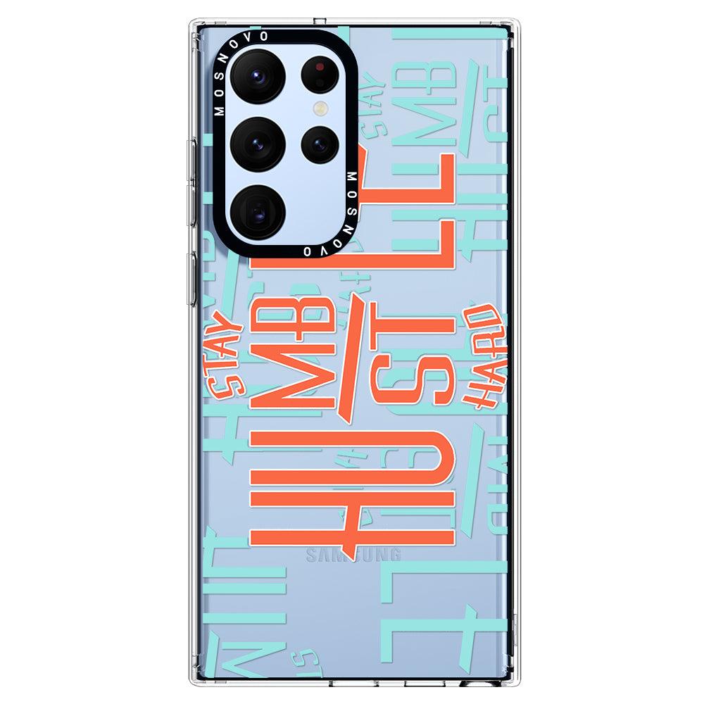 Stay Humble Hustle Hard Phone Case - Samsung Galaxy S22 Ultra Case - MOSNOVO