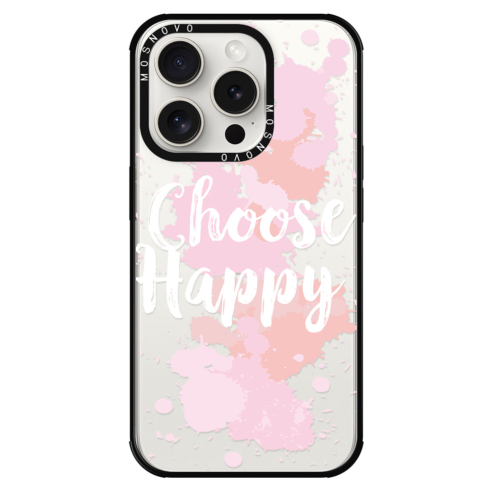 Choose Happy Phone Case - iPhone 15 Pro Case - MOSNOVO