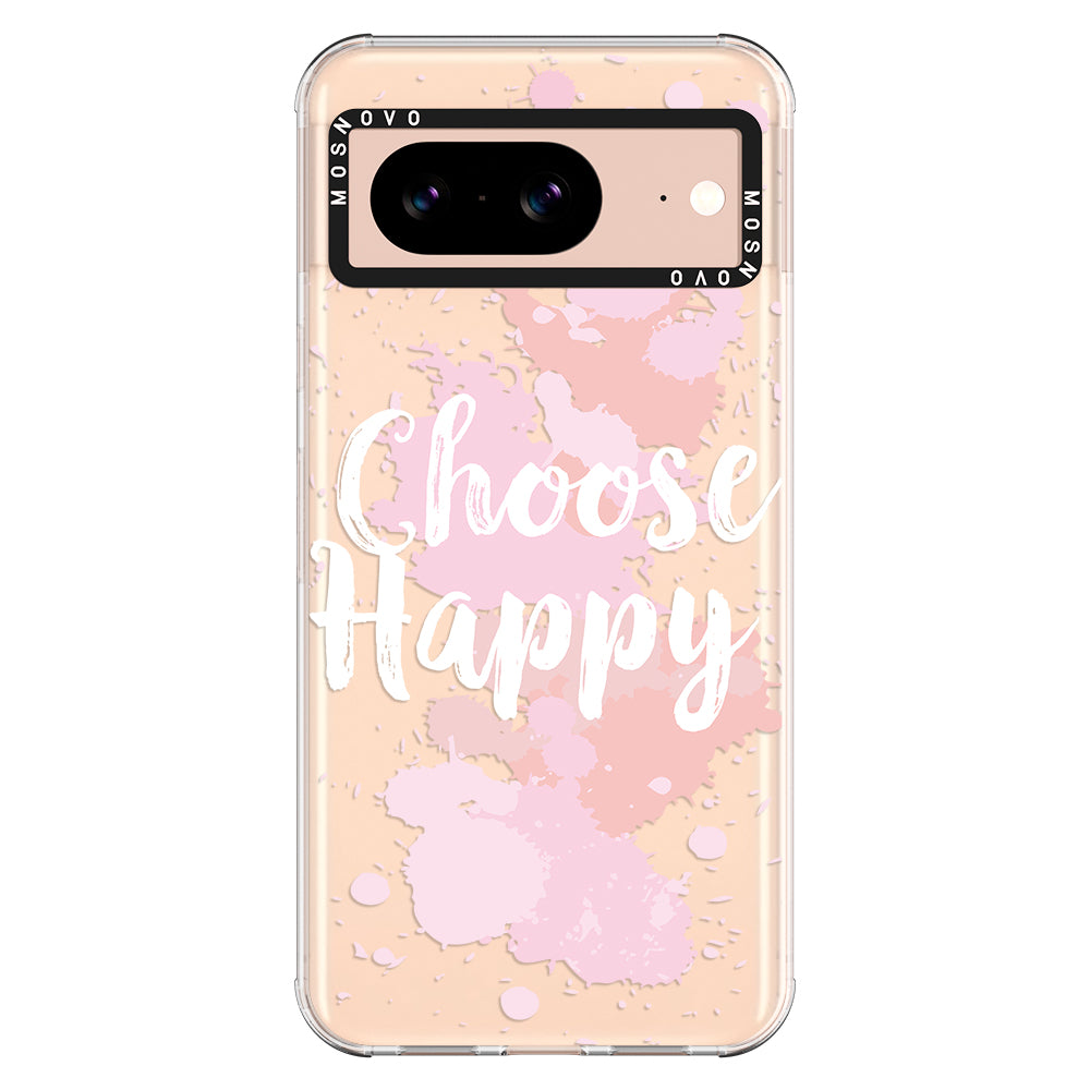 Choose Happy Phone Case - Google Pixel 8 Case - MOSNOVO