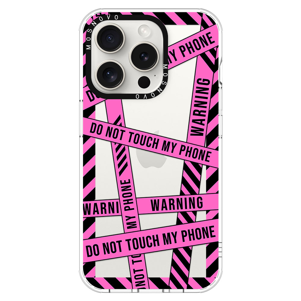 Do Not Touch My Phone Phone Case - iPhone 15 Pro Case - MOSNOVO