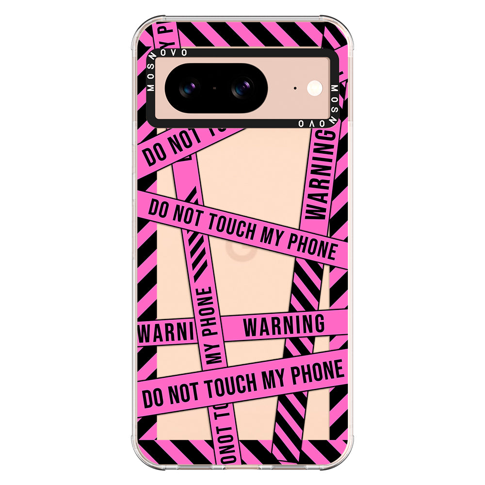 Do Not Touch My Phone Phone Case - Google Pixel 8 Case - MOSNOVO