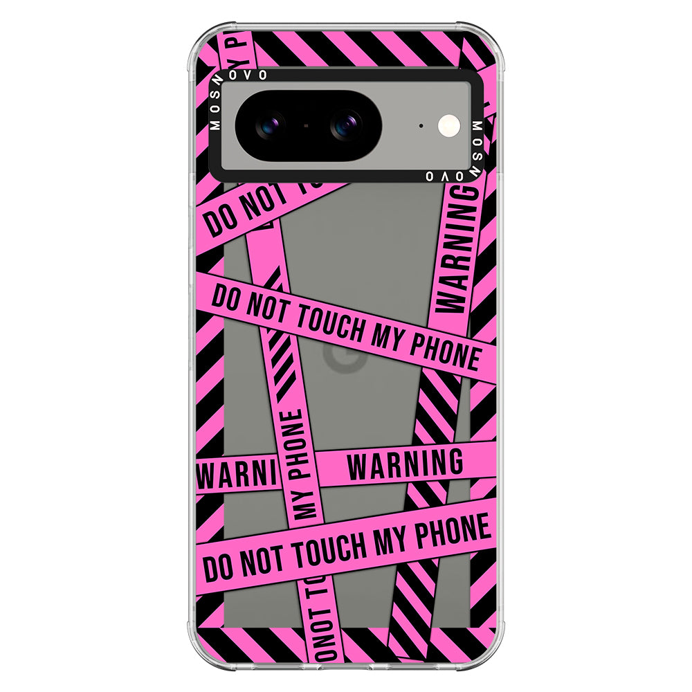 Do Not Touch My Phone Phone Case - Google Pixel 8 Case - MOSNOVO