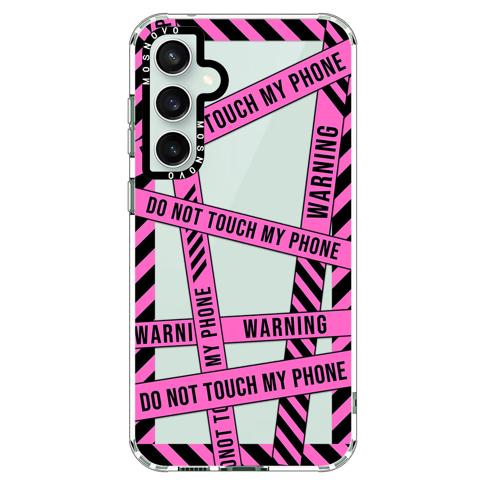 Do Not Touch My Phone Case - Samsung Galaxy S23 FE Case