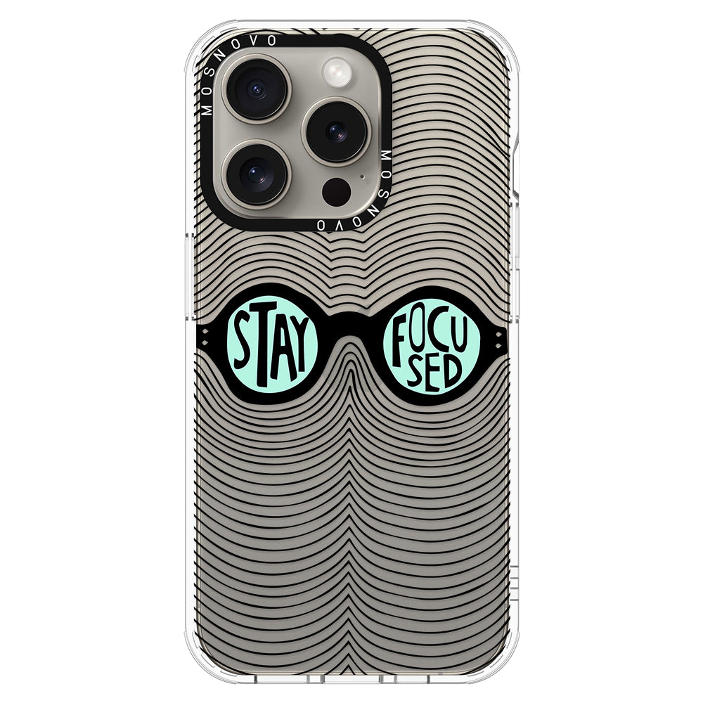 Stay Focus Phone Case - iPhone 15 Pro Case - MOSNOVO
