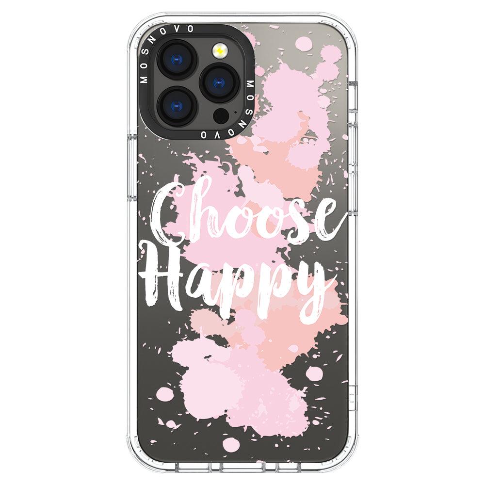 Choose Happy Phone Case - iPhone 13 Pro Max Case - MOSNOVO