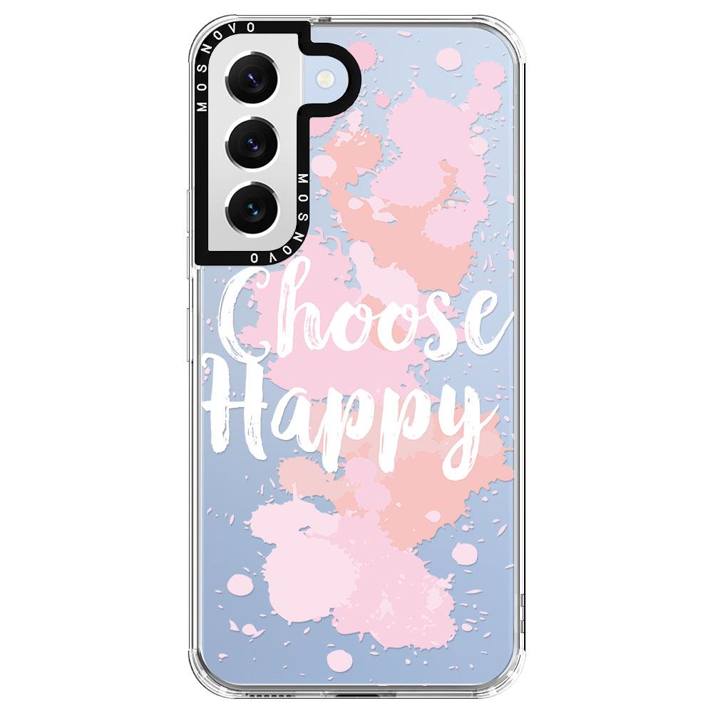 Choose Happy Phone Case - Samsung Galaxy S22 Case - MOSNOVO