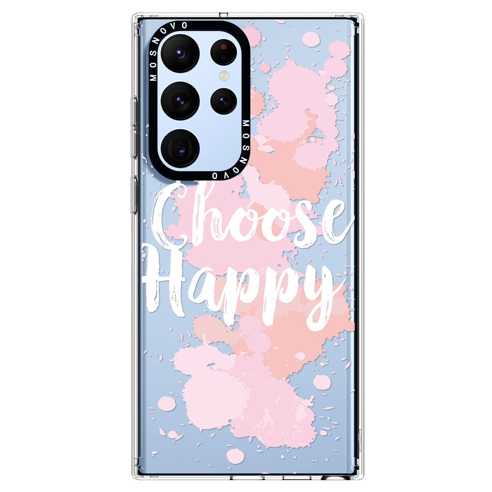 Choose Happy Phone Case - Samsung Galaxy S22 Ultra Case - MOSNOVO