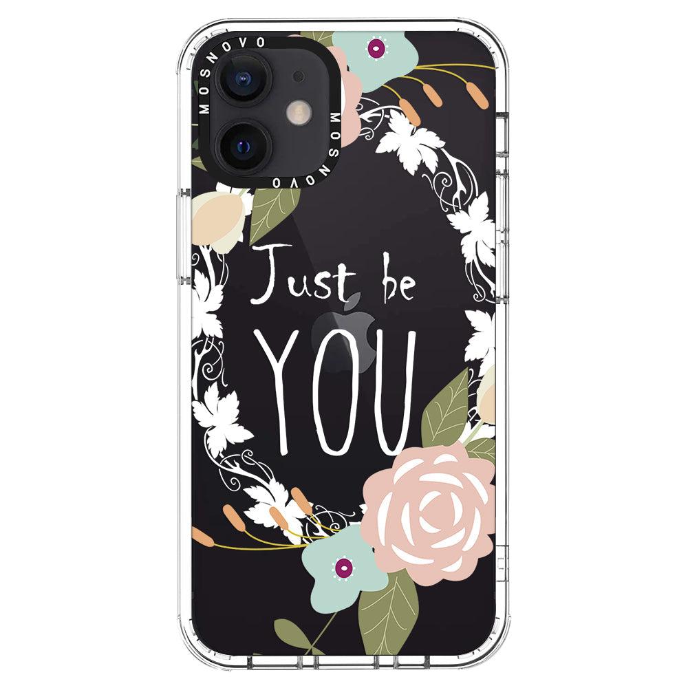 Just Be You Phone Case - iPhone 12 Case - MOSNOVO