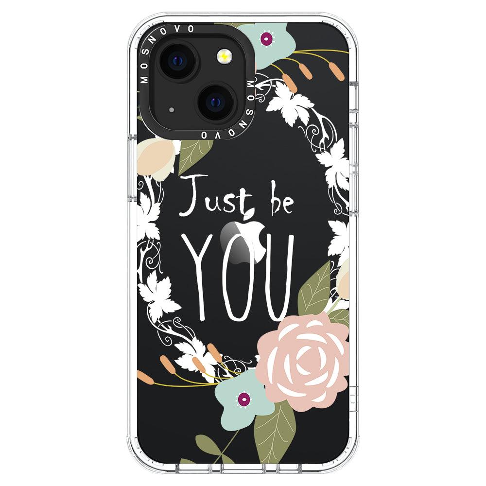 Just Be You Phone Case - iPhone 13 Case - MOSNOVO