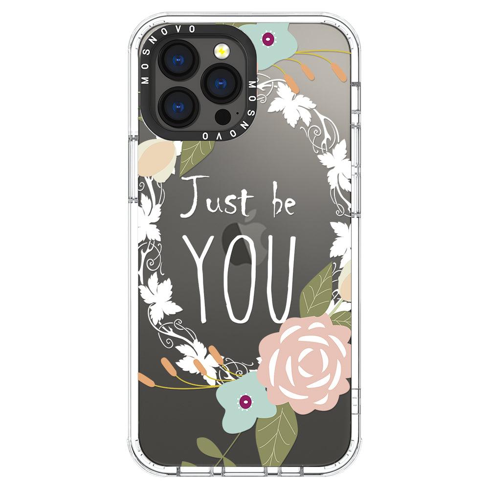 Just Be You Phone Case - iPhone 13 Pro Max Case - MOSNOVO