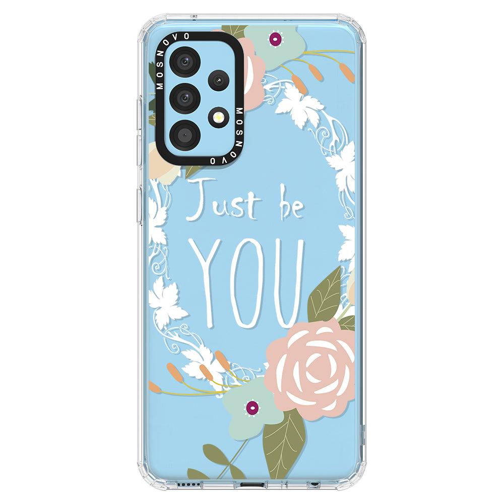 Just Be You Phone Case - Samsung Galaxy A52 & A52s Case - MOSNOVO