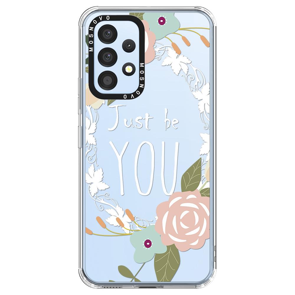 Just Be You Phone Case - Samsung Galaxy A53 Case - MOSNOVO