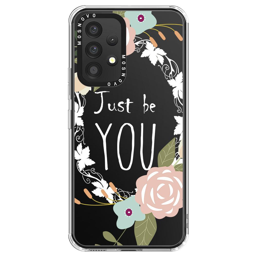 Just Be You Phone Case - Samsung Galaxy A53 Case - MOSNOVO