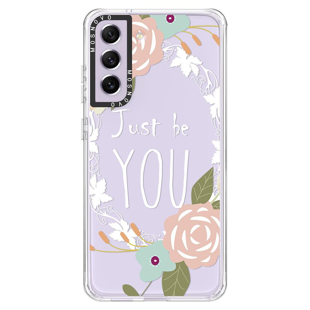 Just Be You Phone Case -Samsung Galaxy S21 FE Case - MOSNOVO
