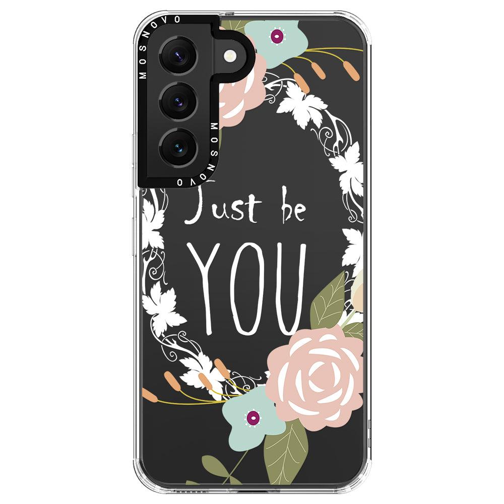 Just Be You Phone Case -Samsung Galaxy S22 Case - MOSNOVO