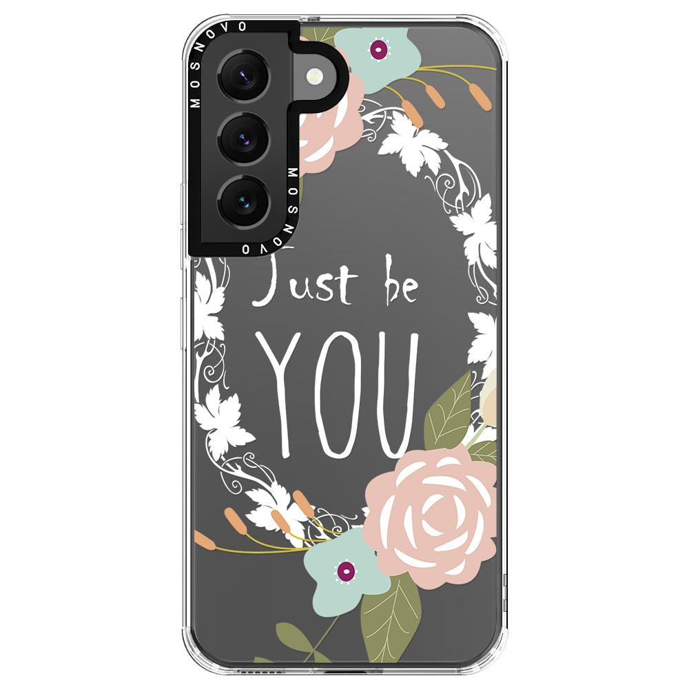 Just Be You Phone Case -Samsung Galaxy S22 Plus Case - MOSNOVO