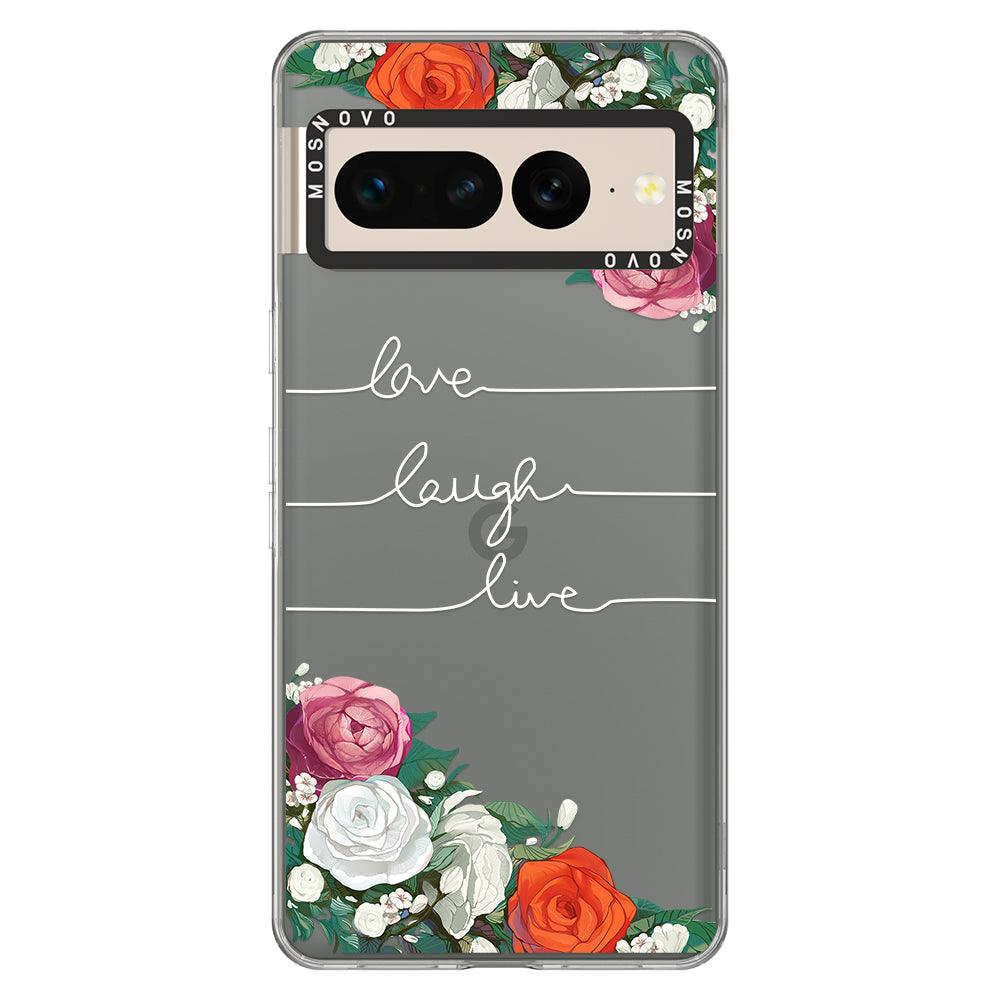 Love Laugh Live Phone Case - Google Pixel 7 Pro Case - MOSNOVO